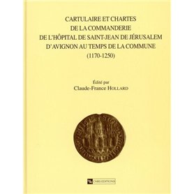 Cartulaire et chartes de la commanderie de l'hôpital de St Jean de Jérusalem d'Avignon au temps de l
