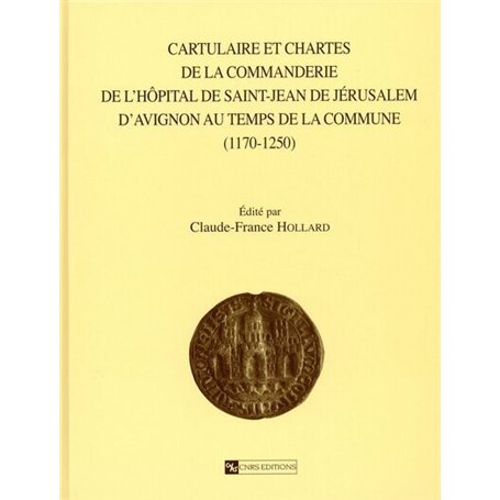 Cartulaire et chartes de la commanderie de l'hôpital de St Jean de Jérusalem d'Avignon au temps de l
