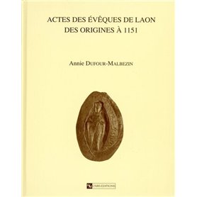 Actes des évêques de Laon des origines à 1151