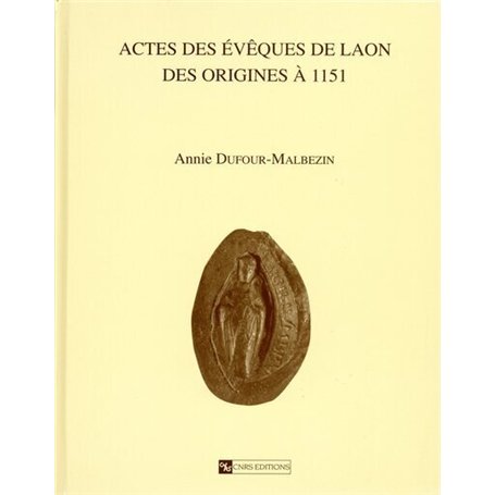 Actes des évêques de Laon des origines à 1151