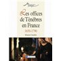 Les Offices de ténèbres en France (1650-1790)