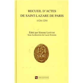 Recueil d'actes de Saint-Lazare de Paris 1124 - 1254