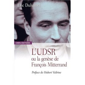 UDSR ou la genèse de François Mitterrand (L')