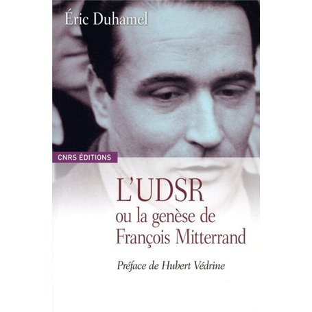 UDSR ou la genèse de François Mitterrand (L')