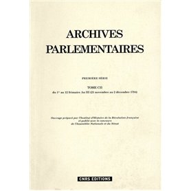 Archives parlementaires - tome CII - Du 1er au 12 frimaire An III (21 novembre au 2 décembre 1794)
