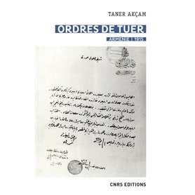 Ordres de tuer. Arménie 1915