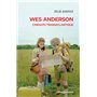 Wes Anderson - Cinéaste transatlantique