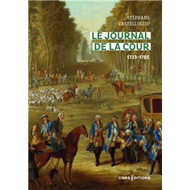 Le Journal de la Cour 1723-1785