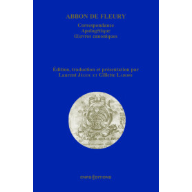 Abbon de Fleury - Correspondance. Apologétique. Oeuvres canoniques