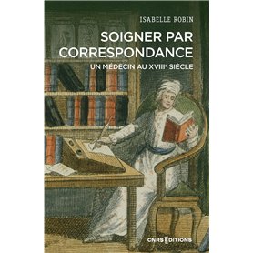 Soigner par correspondance. Un médecin au XVIIIe siècle