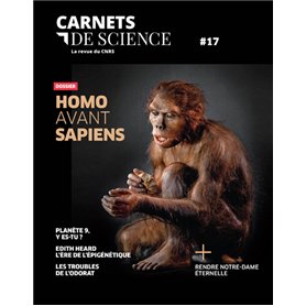 Carnets de science - N° 17 Dossier : Homo avant Sapiens