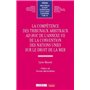 La compétence des Tribunaux arbitraux ad hoc de l'Annexe VII de la Convention des Nations Unies sur le droit de la mer