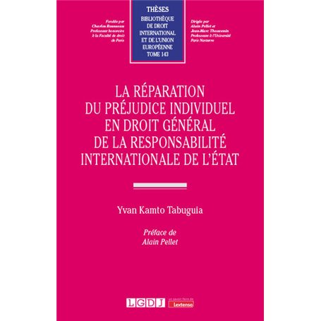 La réparation du préjudice individuel en droit général de la responsabilité internationale de l'État