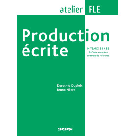 Production écrite niveaux B1-B2  - Livre