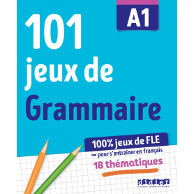 100% Jeux de FLE - 101 jeux de Grammaire A1 - Cahier de jeux
