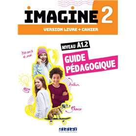 Imagine 2 - Niv. A1.2 - 3 unités - Guide pédagogique