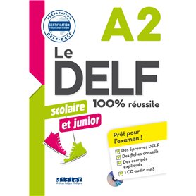Le DELF Scolaire et Junior A2 100% Réussite - édition 2017-2018 - Livre + CD mp3