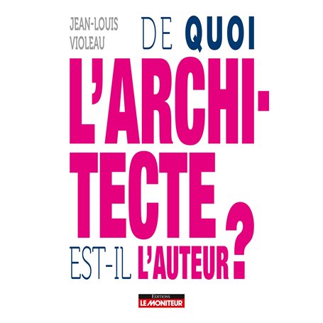 De quoi l'architecte est-il l'auteur ?