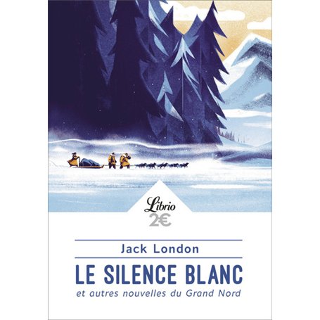 Le Silence blanc et autres nouvelles du Grand Nord