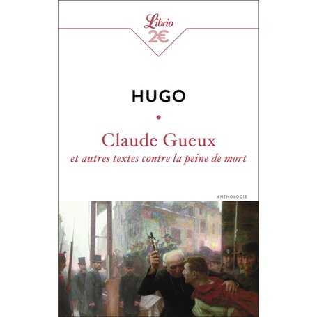 Claude Gueux et autres textes contre la peine de mort