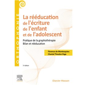 La rééducation de l'écriture de l'enfant et de l'adolescent