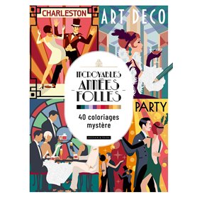Incroyables années folles 40 coloriages mystère