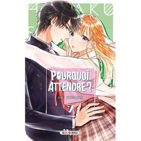 Pourquoi attendre ? T07