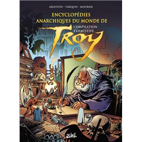 Encyclopédies anarchiques du monde de Troy - Compilation exhaustive