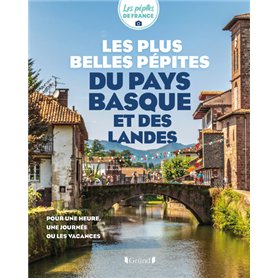 Les plus belles pépites du Pays basque et des Landes