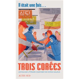Il était une fois... trois Corées Il était une fois... trois Corées