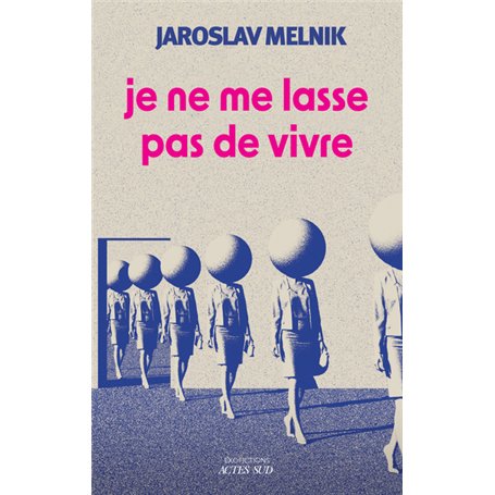 Je ne me lasse pas de vivre
