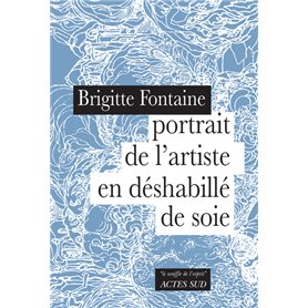 Portrait de l'artiste en déshabillé de soie