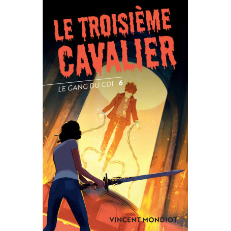Le Gang du CDI - T6 Le troisième cavalier