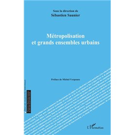 Métropolisation et grands ensembles urbains