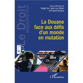 La Douane face aux défis d’un monde en mutation
