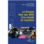 La Douane face aux défis d’un monde en mutation