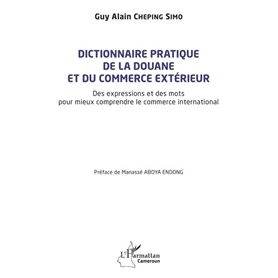 Dictionnaire pratique de la douane et du commerce extérieur
