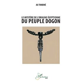 Le mystère de l’origine égyptienne du peuple dogon