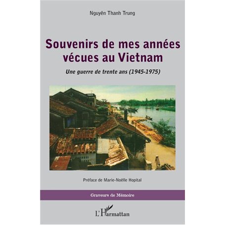 Souvenirs de mes années vécues au Vietnam