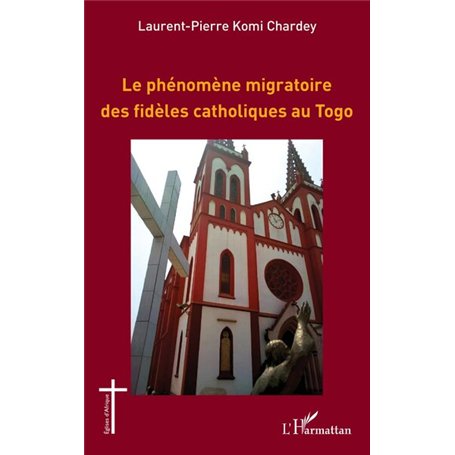 Le phénomène migratoire des fidèles catholiques au Togo
