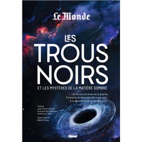Les trous noirs et les mystères de la matière sombre