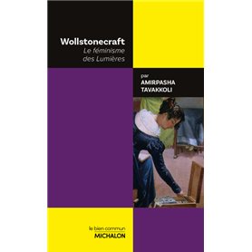 Wollstonecraft - Le féminisme des lumières