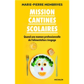 Mission cantines scolaires - Quand une maman professionnelle de l'alimentation s'engage