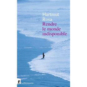 Rendre le monde indisponible
