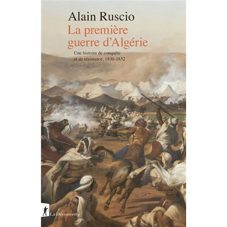 La première guerre d'Algérie - Une histoire de conquête et de résistance