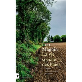 La vie sociale des haies - Enquête sur l'écologisation des moeurs
