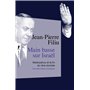 Main basse sur Israël - Netanyahou et la fin du rêve sioniste