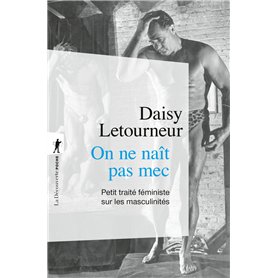 On ne naît pas mec - Petit traité féministe sur les masculinités