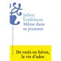 Même dans sa jeunesse