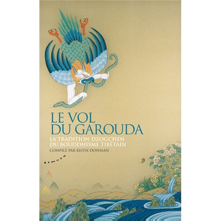 Le vol du Garouda - La tradition dzogchen du bouddhisme tibétain
